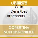 Colin Denis/Les Arpenteurs - Etude De Terrain cd musicale