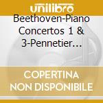 Beethoven-Piano Concertos 1 & 3-Pennetier -Sacd- cd