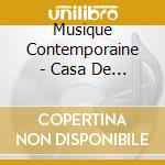 Musique Contemporaine - Casa De Velazquez cd musicale di Musique Contemporaine