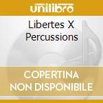Libertes X Percussions cd