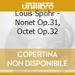 Louis Spohr - Nonet Op.31, Octet Op.32