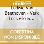 Ludwig Van Beethoven - Verk Fur Cello & Piano Vol 1 cd