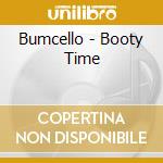 Bumcello - Booty Time cd