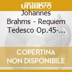 Johannes Brahms - Requiem Tedesco Op.45- Herreweghe Philippe Dir/christiane Oelze Sop, Gerald Finley Bar, La Chapelle Royale, Collegium Vocale, Or cd