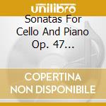 Sonatas For Cello And Piano Op. 47 (Bertrand, Amoyel) - Sonatas For Cello And Piano Op. 47 (Bertrand, Amoyel) cd musicale di ALKAN CHARLES VALENT