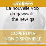 La nouvelle voix du qawwali - the new qa cd