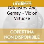 Galoustov And Gernay - Violon Virtuose