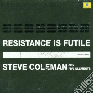 Steve Coleman - Resistance Is Futile (2 Cd) cd musicale di Steve Coleman
