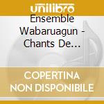 Ensemble Wabaruagun - Chants De Caraibs Noirs cd