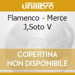 Flamenco - Merce J,Soto V cd