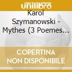 Karol Szymanowski - Mythes (3 Poemes Op.30) , Sonata Per Violino Op.9, Capriccio N.24 cd
