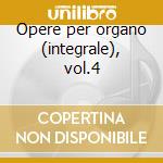 Opere per organo (integrale), vol.4 cd musicale di Johann Sebastian Bach