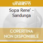 Sopa Rene' - Sandunga cd