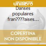 Danses populaires fran????aises et anglaise cd