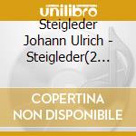 Steigleder Johann Ulrich - Steigleder(2 Cd) cd