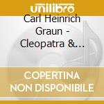 Carl Heinrich Graun - Cleopatra & Cesare (3 Cd)