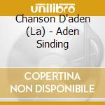 Chanson D'aden (La) - Aden Sinding