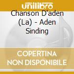 Chanson D'aden (La) - Aden Sinding cd
