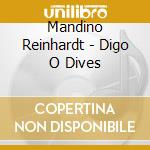 Mandino Reinhardt - Digo O Dives cd