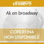 Ali on broadway cd
