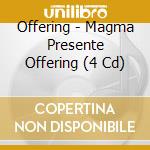 Offering - Magma Presente Offering (4 Cd) cd