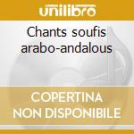 Chants soufis arabo-andalous cd