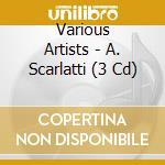 Various Artists - A. Scarlatti (3 Cd) cd musicale di Alessandro Scarlatti