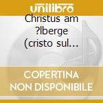 Christus am ?lberge (cristo sul monte de cd
