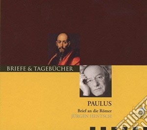 Juergen Hentsch - Paulus - Brief An Die Roemer cd musicale di Juergen Hentsch