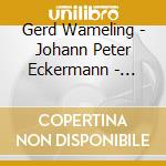 Gerd Wameling - Johann Peter Eckermann - Ueber Sich Und Goethe cd