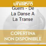 Guem - De La Danse A La Transe cd