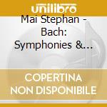 Mai Stephan - Bach: Symphonies & Concertos cd