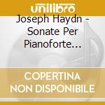 Joseph Haydn - Sonate Per Pianoforte (integrale) , Vol.3 cd musicale di HAYDN FRANZ JOSEPH