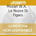 Mozart W.A. - Le Nozze Di Figaro cd