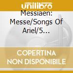 Messiaen: Messe/Songs Of Ariel/5 Rechants/ / Various cd