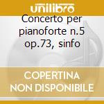 Concerto per pianoforte n.5 op.73, sinfo cd