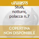 Studi, notturni, polacca n.7 cd