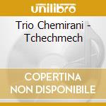 Trio Chemirani - Tchechmech cd musicale di Trio Chemirani