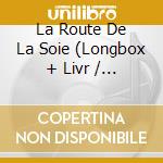 La Route De La Soie (Longbox + Livr / Various (2 Cd) cd