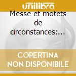 Messe et motets de circonstances: missa cd