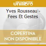 Yves Rousseau - Fees Et Gestes