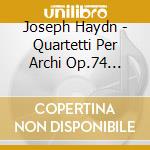 Joseph Haydn - Quartetti Per Archi Op.74 (Sacd) cd