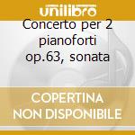 Concerto per 2 pianoforti op.63, sonata