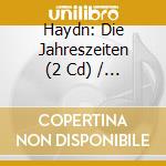 Haydn: Die Jahreszeiten (2 Cd) / Various cd