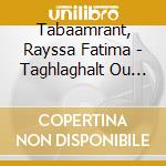 Tabaamrant, Rayssa Fatima - Taghlaghalt Ou L''Echo De L''Atlas cd