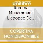 Rammal Mhuammad - L'epopee De L'achoura cd musicale di Mhuammad Rammal