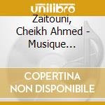 Zaitouni, Cheikh Ahmed - Musique Andalouse De Tanger cd
