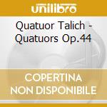 Quatuor Talich - Quatuors Op.44 cd