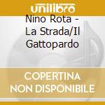 Nino Rota - La Strada/Il Gattopardo cd musicale di Nino Rota