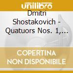 Dmitri Shostakovich - Quatuors Nos. 1, 4 & 9 cd musicale di Dmitri Sciostakovic